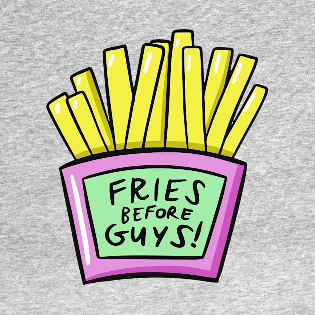 Fries Before Guys by RainbowAndJackson